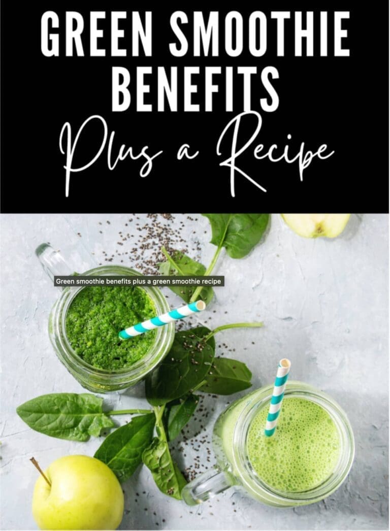 Green Smoothie Benefits and a Recipe