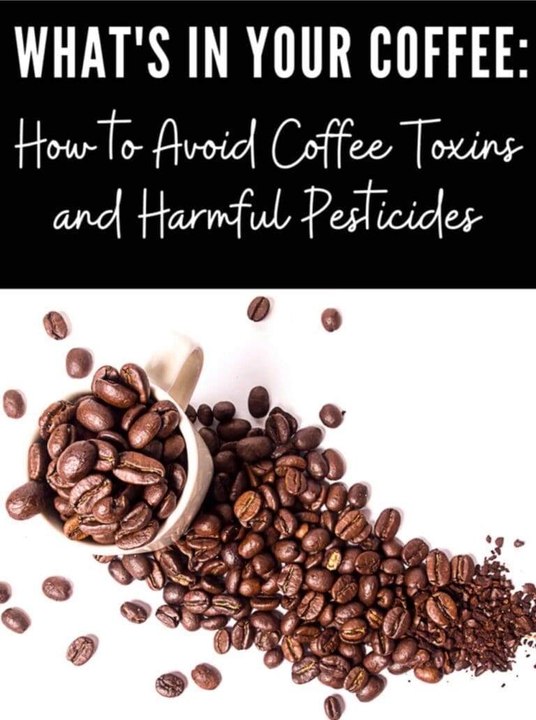 What’s in Your Coffee? How to Avoid Coffee Toxins and Harmful Pesticides
